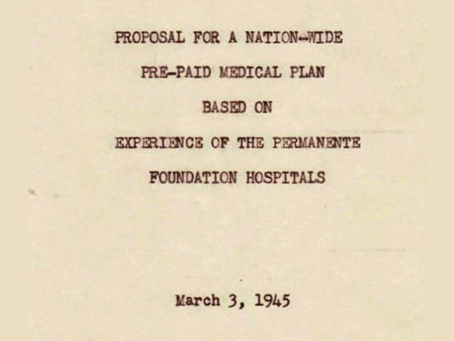 Copy of the cover page of Henry J. Kaiser's “Proposal for a Nation-Wide Pre-Paid Medical Plan Based on Experience of the Permanente Foundation Hospitals,” March 3, 1945